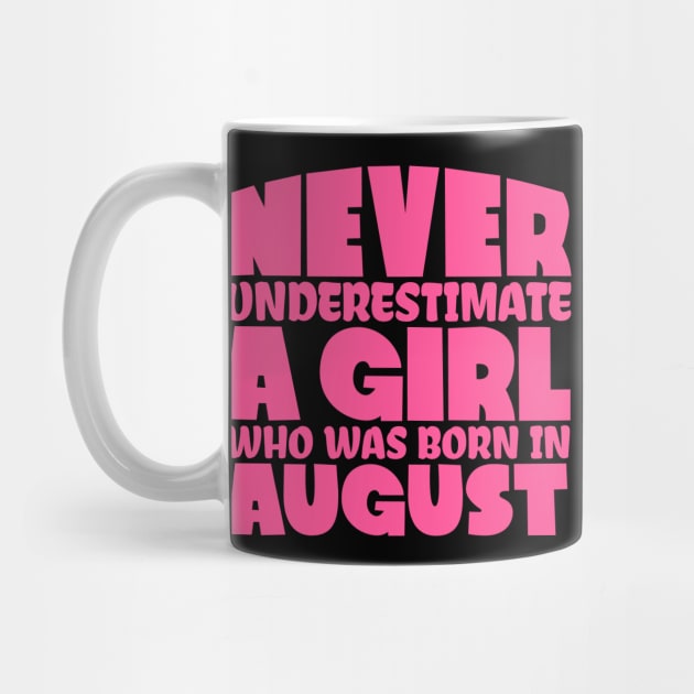 Never underestimate a girl who was born in August by colorsplash